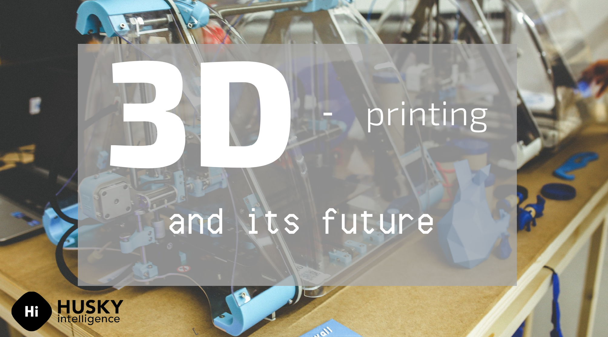 The future of 3D printing